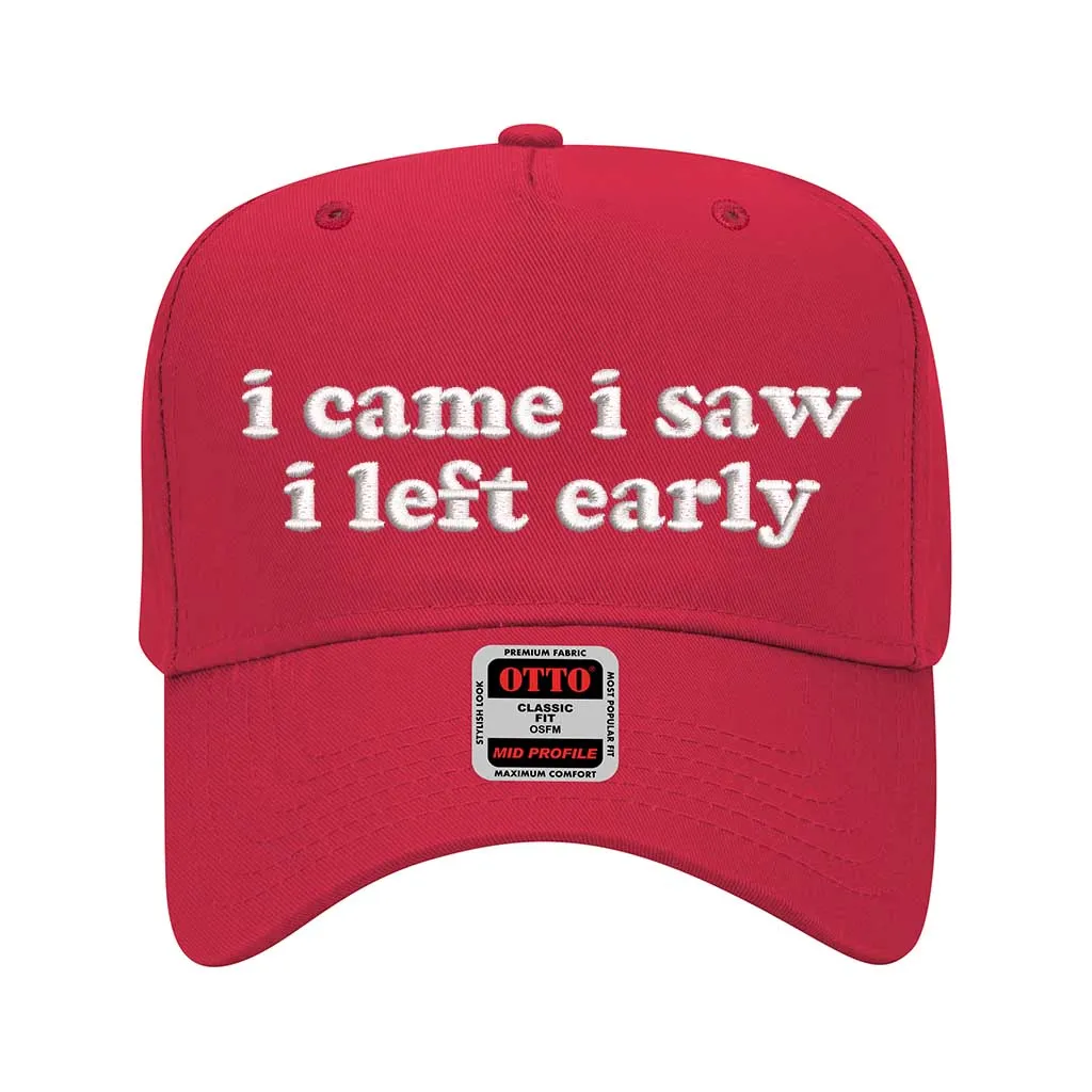 I Came I Saw I Left Early Solid Baseball Cap