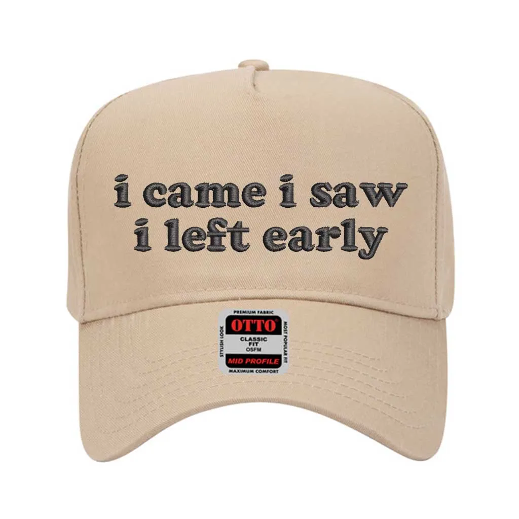I Came I Saw I Left Early Solid Baseball Cap