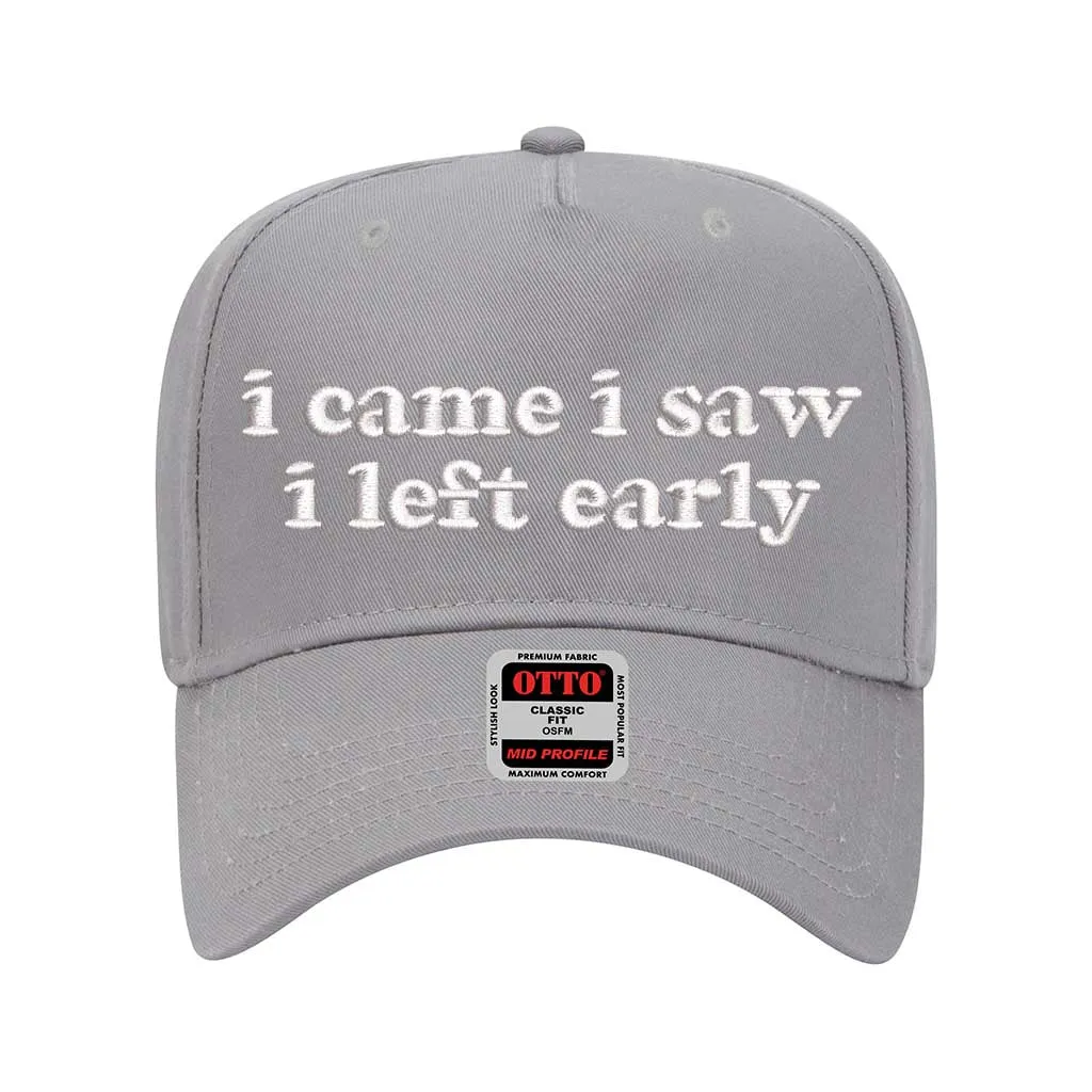 I Came I Saw I Left Early Solid Baseball Cap