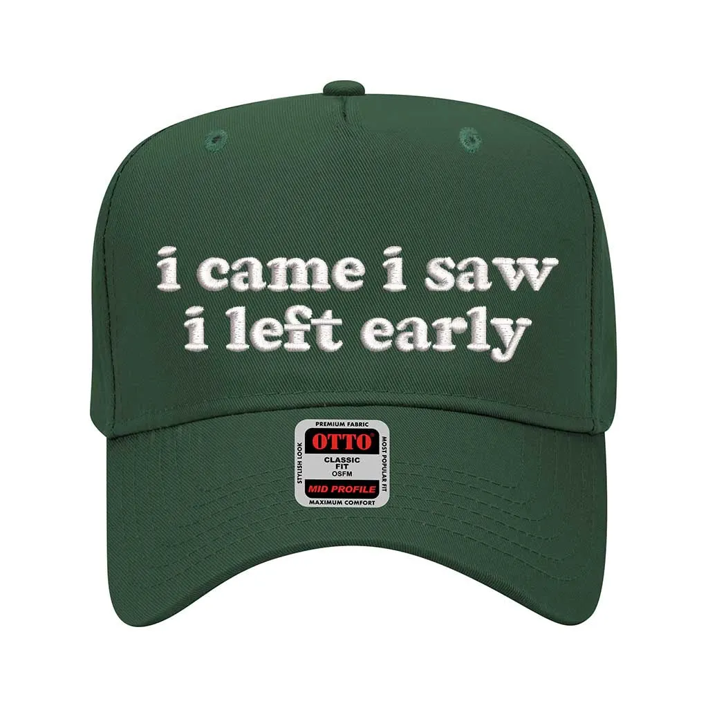 I Came I Saw I Left Early Solid Baseball Cap